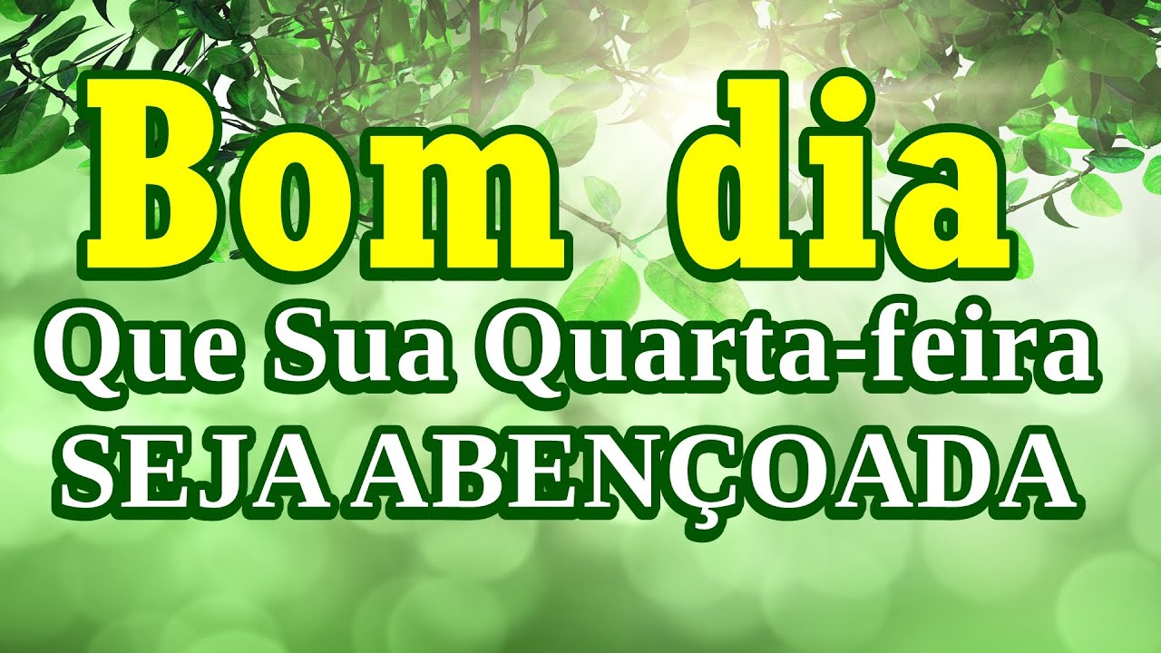 Mensagem De Bom Dia Quarta Feira